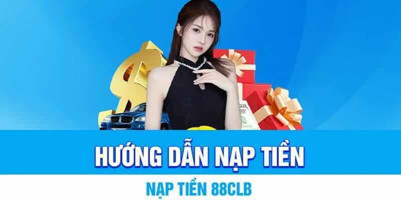 Sử dụng ngân hàng để thực hiện nạp tiền 88CLB