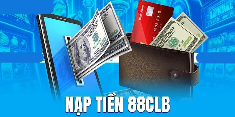 Sử dụng ví điện tử nạp tiền 88CLB